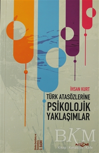 Türk Atasözlerine Psikolojik Yaklaşımlar - Akçağ Yayınları