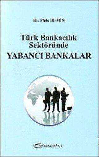 Türk Bankacılık Sektöründe Yabancı Bankalar