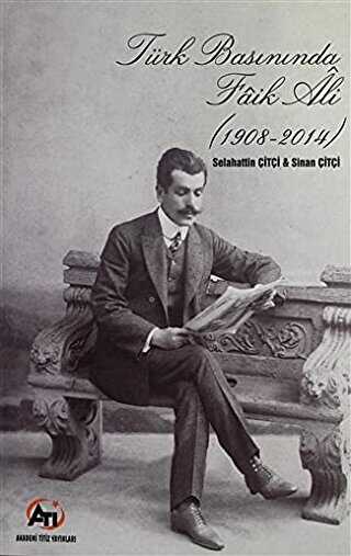 Türk Basınında Faik Ali 1908 - 2014