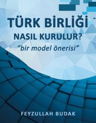Türk Birliği Nasıl Kurulur? - 1
