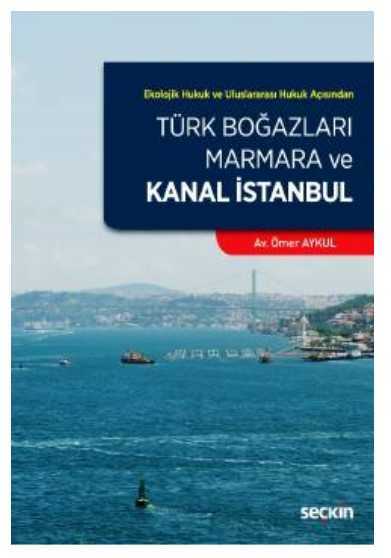 Türk Boğazları, Marmara ve Kanal İstanbul
