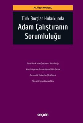 Türk Borçlar Hukukunda Adam Çalıştıranın Sorumluluğu - 1