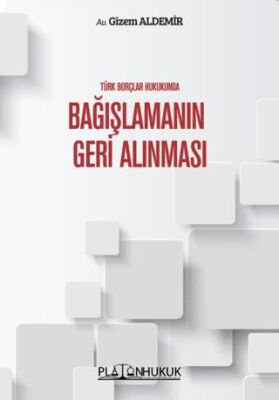 Türk Borçlar Hukukunda Bağışlamanın Geri Alınması - 1