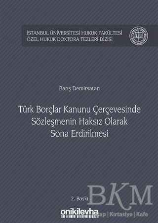 Türk Borçlar Kanunu Çerçevesinde Sözleşmenin Haksız Olarak Sona Erdirilmesi