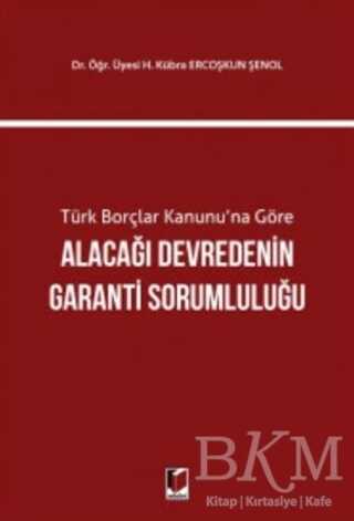 Türk Borçlar Kanunu`na Göre Alacağı Devredenin Garanti Sorumluluğu