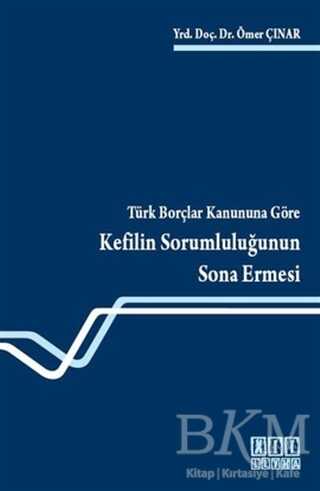 Türk Borçlar Kanununa Göre Kefilin Sorumluluğunun Sona Ermesi
