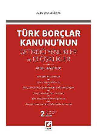 Türk Borçlar Kanunu`nun Getirdiği Değişiklikler ve Yenilikler