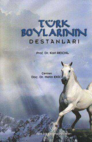 Türk Boylarının Destanları - Türk Dil Kurumu Yayınları