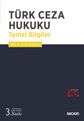 Türk Ceza Hukuku Temel Bilgiler - Seçkin Yayıncılık