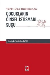 Türk Ceza Hukukunda Çocukların Cinsel İstismarı Suçu - Adalet Yayınevi