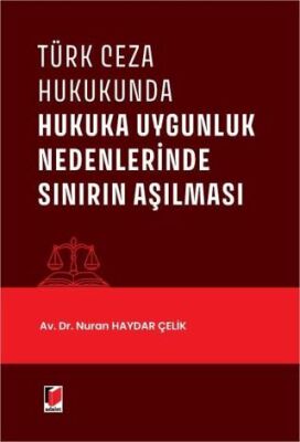 Türk Ceza Hukukunda Hukuka Uygunluk Nedenlerinde Sınırın Aşılması - 1