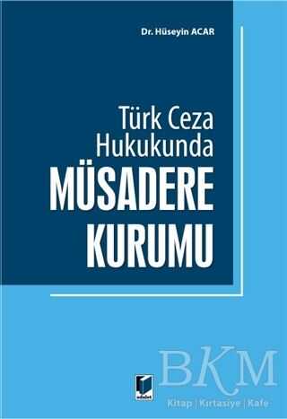 Türk Ceza Hukukunda Müsadere Kurumu - Adalet Yayınevi