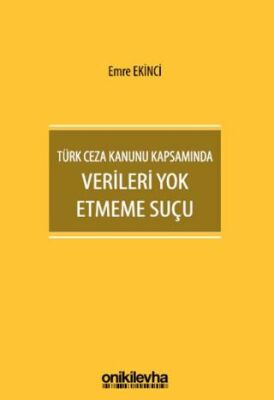 Türk Ceza Kanunu Kapsamında Verileri Yok Etmeme Suçu - 1