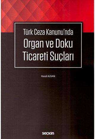 Türk Ceza Kanunu`nda Organ ve Doku Ticareti Suçları