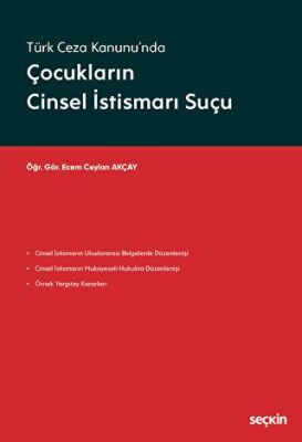 Türk Ceza Kanunu`nda Çocukların Cinsel İstismarı Suçu - 1