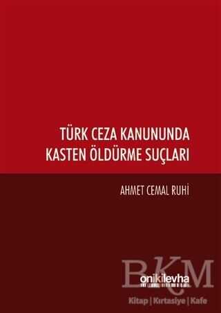 Türk Ceza Kanununda Kasten Öldürme Suçları - On İki Levha Yayınları