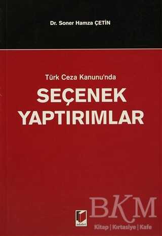 Türk Ceza Kanunu’nda Seçenek Yaptırımlar - Adalet Yayınevi