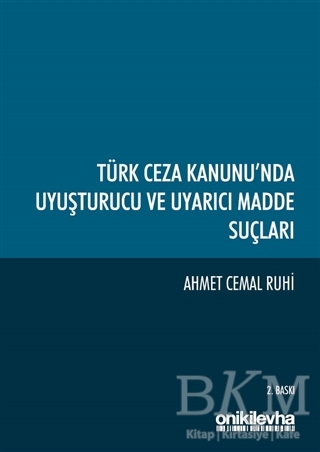 Türk Ceza Kanunu`nda Uyuşturucu ve Uyarıcı Madde Suçları - On İki Levha Yayınları