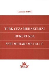Türk Ceza Muhakemesi Hukukunda Seri Muhakeme Usulü - Yetkin Yayınları