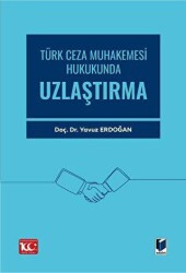 Türk Ceza Muhakemesi Hukukunda Uzlaştırma - Adalet Yayınevi