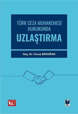Türk Ceza Muhakemesi Hukukunda Uzlaştırma - 1