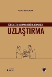 Türk Ceza Muhakemesi Hukukunda Uzlaştırma - Adalet Yayınevi