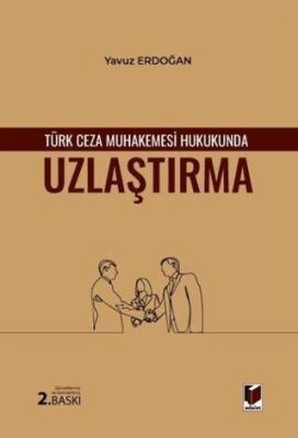 Türk Ceza Muhakemesi Hukukunda Uzlaştırma - 1