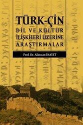 Türk-Çin Dil ve Kültür İlişkileri Üzerine Araştırmalar - Paradigma Akademi Yayınları