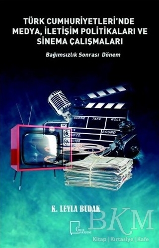Türk Cumhuriyetleri`nde Medya, İletişim Politikaları ve Sinema Çalışmaları