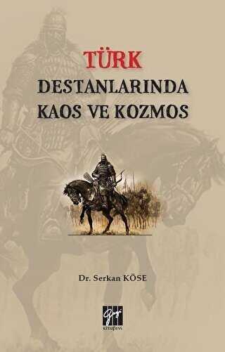 Türk Destanlarında Kaos ve Kozmos - Gazi Kitabevi
