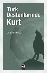 Türk Destanlarında Kurt - Arı Sanat Yayınevi