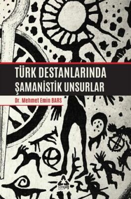 Türk Destanlarında Şamanistik Unsurlar - 1