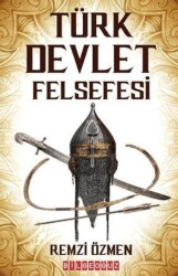 Türk Devlet Felsefesi - Bilgeoğuz Yayınları