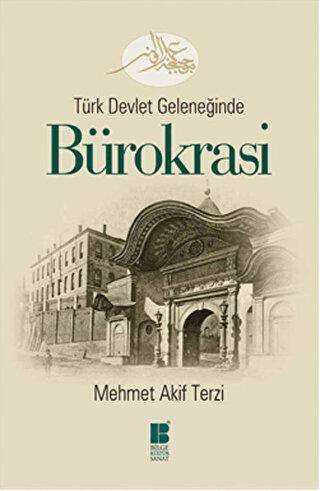 Türk Devlet Geleneğinde Bürokrasi - Bilge Kültür Sanat