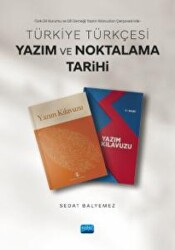 Türk Dil Kurumu Ve Dil Derneği Yazım Kılavuzları Çerçevesinde - Türkiye Türkçesi Yazım Ve Noktalama Tarihi - Nobel Akademik Yayıncılık