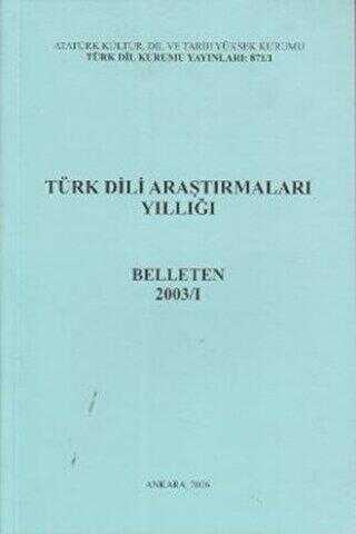Türk Dili Araştırmaları Yıllığı - Belleten 2003 - 1