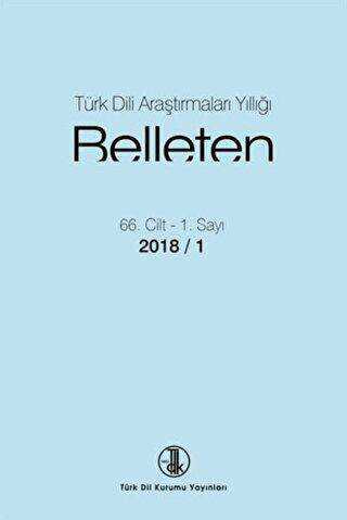 Türk Dili Araştırmaları Yıllığı: Belleten Sayı 66. Cilt - 1. Sayı 2018 - 1