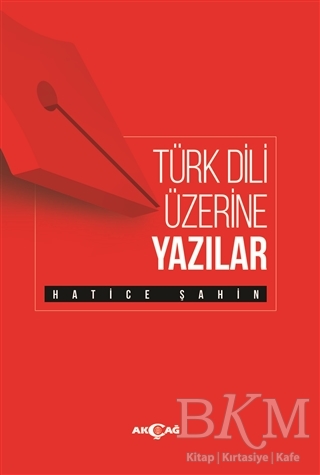 Türk Dili Üzerine Yazılar - Akçağ Yayınları