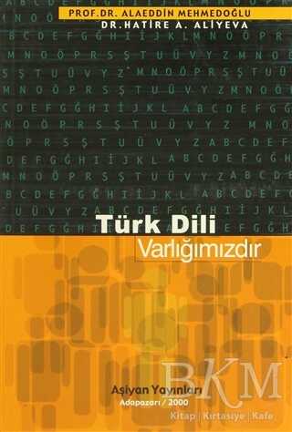Türk Dili Varlığımızdır - Aşiyan Yayınları
