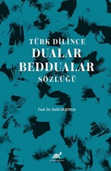 Türk Dilince Dualar, Beddualar Sözlüğü - Paradigma Akademi Yayınları