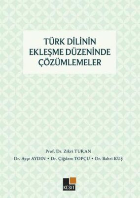 Türk Dilinin Ekleşme Düzeninde Çözümlemeler - 1