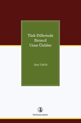 Türk Dillerinde Birincil Uzun Ünlüler - Türk Dil Kurumu Yayınları