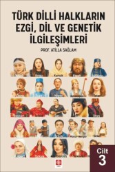 Türk Dilli Halkların Ezgi, Dil ve Genetik İlgileşimleri Cilt 3 - Ekin Basım Yayın