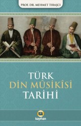 Türk Dini Musikisi Tarihi - Kayıhan Yayınları