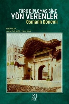 Türk Diplomasisine Yön Verenler Osmanlı Dönemi
