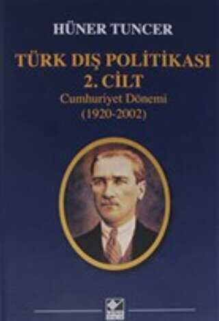 Türk Dış Politikası 2. Cilt Cumhuriyet Dönemi 1920-2002 - Kaynak Yayınları