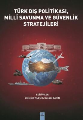 Türk Dış Politikası, Milli Savunma ve Güvenlik Stratejileri - 1