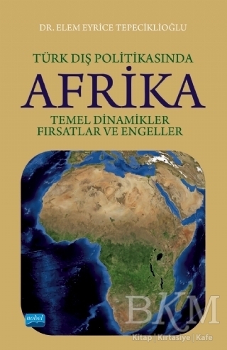 Türk Dış Politikasında Afrika - Nobel Akademik Yayıncılık