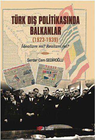 Türk Dış Politikasında Balkanlar 1923-1939