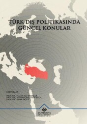 Türk Dış Politikasında Güncel Konular - Kapadokya Üniversitesi Yayınları